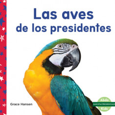 Las Aves de Los Presidentes