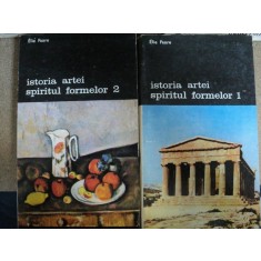 ISTORIA ARTEI -SPIRITUL FORMELOR de ELIE FAURE , VOL.I-II , 1990