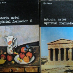 ISTORIA ARTEI -SPIRITUL FORMELOR de ELIE FAURE , VOL.I-II , 1990