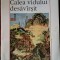 Calea Vidului Desăv&acirc;rșit (Lie Zi, Polirom, 2000, cu dedicatia traducatoarei)
