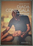 Dumitru Titel Bucur - Diada conjugala (Canoanele atracției si ale disoluției)