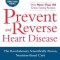 Prevent and Reverse Heart Disease: The Revolutionary, Scientifically Proven, Nutrition-Based Cure