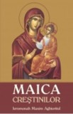 Maica Crestinilor - Ieromonah Maxim Aghioritul