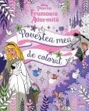 Cumpara ieftin Disney Printese. Frumoasa adormita. Povestea mea de colorat