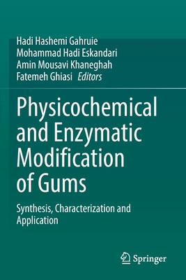 Physicochemical and Enzymatic Modification of Gums: Synthesis, Characterization and Application