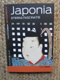 Japonia. Eterna Fascinatie - Nelly Delay, Editura Univers, Colectia Cotidianul Enciclopedica, Carte Istorie, Cultura Japoneza