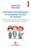 Interventii psihopedagogice in tulburarile specifice de invatare - Carmen David, Adrian Rosan