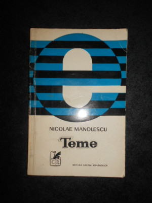 NICOLAE MANOLESCU - TEME volumul 1 foto