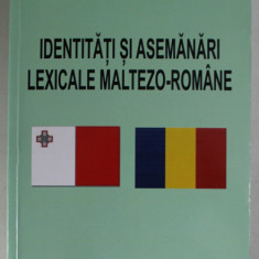 IDENTITATI SI ASEMANARI LEXICALE MALTEZO - ROMANE de SORIN IOAN BOLDEA , 2016