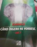 EVENICA CAND INGERII NE VORBESC
