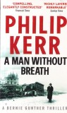 Philip Kerr - A Man Without Breath, Carte in engleza, Editura Quercus, 517 pagini, brosata, An 2013