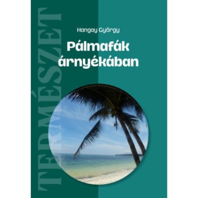 P&amp;aacute;lmaf&amp;aacute;k &amp;aacute;rny&amp;eacute;k&amp;aacute;ban - Hangay Gy&amp;ouml;rgy foto