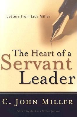 The Heart of a Servant Leader: Letters from Jack Miller foto