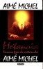Aime Michel - Metanoia. Fenomene fizice ale misticismului