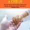 Adopting a Child: Amazing Tips on How to Guide a Gifted Child (Discover Everything You Need to Know About Adopting a Child)