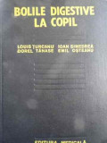 Bolile Digestive La Copil - Louis Turcanu Ioan Simedrea Dorel Tanase Emil Oste,523704, Medicala