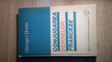 Cumpara ieftin George I. Ghidu - Conjugarea verbelor franceze (1983)