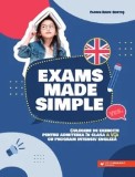Cumpara ieftin Exams Made Simple. Culegere de exercitii pentru admiterea in clasa a V-a cu program intensiv engleza/Florin Radu Bortes