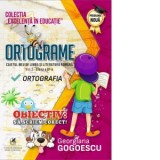 Ortograme. Caietul meu de limba si literatura romana, volumul 3. Clasa a IV-a: Ortografia
