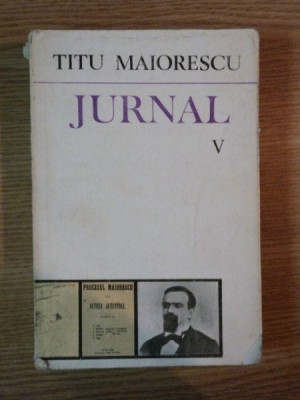 JURNAL V de TITU MAIORESCU , Bucuresti 1984 foto