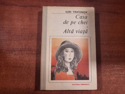 Casa de pe chei.Alta viata de Iuri Trifonov foto