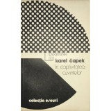 Karel Capek - In captivitatea cuvintelor (Editia: 1982)