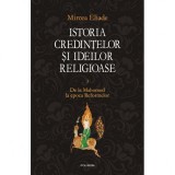 Istoria credintelor si ideilor religioase. Volumul III - Mircea Eliade, Polirom