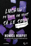 Lucruri pe care am vrut să le spun, dar nu le-am spus - Paperback brosat - Monica Murphy - Litera, 2024