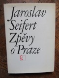 Seifert Jaroslav - Zpěvy o Praze C&Acirc;NTECE DESPRE PRAGA IN LIMBA CEHA, 1963