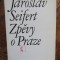 Seifert Jaroslav - Zpěvy o Praze C&Acirc;NTECE DESPRE PRAGA IN LIMBA CEHA