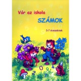V&aacute;r az iskola - Sz&aacute;mok - 5-7 &eacute;veseknek