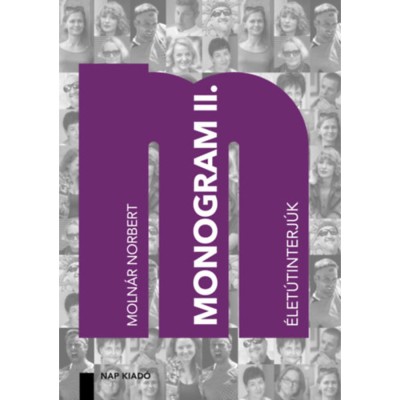 Monogram II. - &amp;Eacute;let&amp;uacute;tinterj&amp;uacute;k - Moln&amp;aacute;r Norbert foto