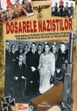 Dosarele nazistilor - Paul Roland - Editura Prestige