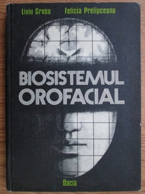 Liviu Grosu - Biosistemul orofacial (1983, editie cartonata) foto