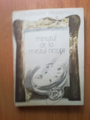 n7 Constantin Padureanu - Minutul de la miezul noptii foto