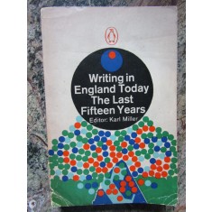 Writing in England Today: The Last Fifteen Years - Karl MILLER