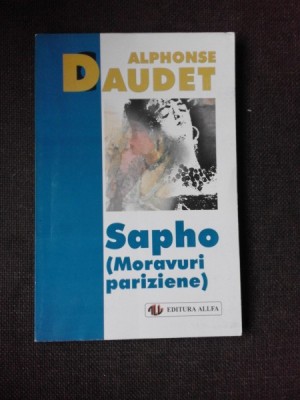 SAPHO, MORAVURI PARIZIENE - ALPHONSE DAUDET foto