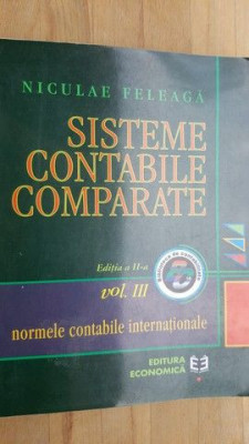 Sisteme contabile comparate vol 3- Niculae Feleaga foto