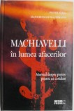Machiavelli in lumea afacerilor. Manual despre putere pentru uz cotidian &ndash; Peter Noll, Hans Rudolf Bachman