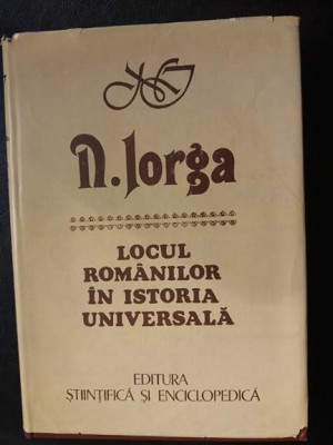 Locul romanilor in istoria universala,Nicolae Iorga foto