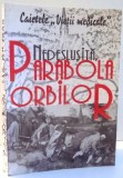 CAIETELE &quot;VIETII MEDICALE&quot;, NEDESLUSITA, PARABOLA ORBILOR de ALEXANDRU TRIFAN , 2000