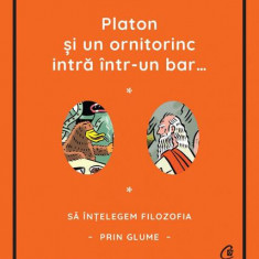 Platon şi un ornitorinc intră într-un bar… - Paperback - Daniel Klein, Thomas Cathcart - Curtea Veche