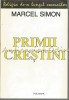 Primii Crestini - Marcel Simon, Editura Polimark, 1993, Carte Religioasa
