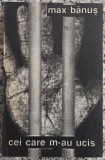 Cei care m-au ucis - Max Banus