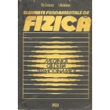 Elemente fundamentale de fizica, Volumul I
