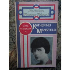 Viata pasionata a Katherinei Mansfield - Marianne Pierson-Pierard