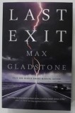 LAST EXIT by MAX GLADSTONE , 2022