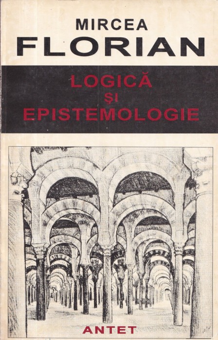 Logica si epistemologie - Mircea Florian