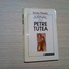 Jurnal cu PETRE TUTEA - Radu Preda (autograf) - Humanitas, 1992, 205 p.