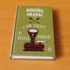 Bohumil Hrabal - L-am servit pe regele Angliei (sigilat / în țiplă)